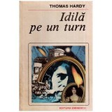 Thomas Hardy - Idila pe un turn - 114720