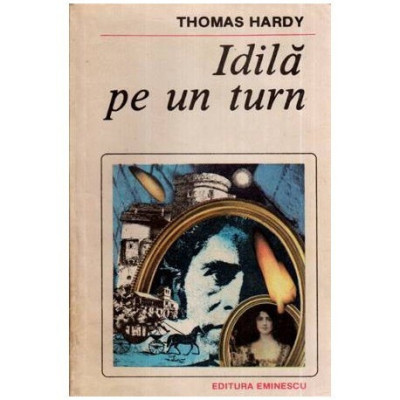 Thomas Hardy - Idila pe un turn - 114720 foto