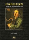 O&#039;Carolan: The Life, Times, and Music of an Irish Harper