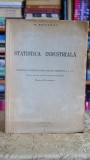 Statistica industriala - Comisariatul poporului pentru industria energetica a URSSA - Moscova 1939 Leningrad - M. Romanov