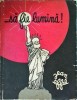 Jean Effel - ...sa fie lumina!