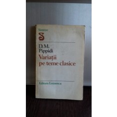 VARIATII PE TEME CLASICE - D.M. PIPPIDI