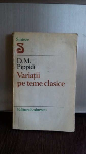 VARIATII PE TEME CLASICE - D.M. PIPPIDI