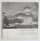 MANASTIREA GOVORA de RADU FLORESCU , MIC INDREPTAR , SERIA &#039; MONUMENTE ISTORICE &#039; , 1965