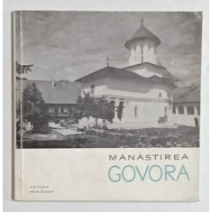 MANASTIREA GOVORA de RADU FLORESCU , MIC INDREPTAR , SERIA ' MONUMENTE ISTORICE ' , 1965