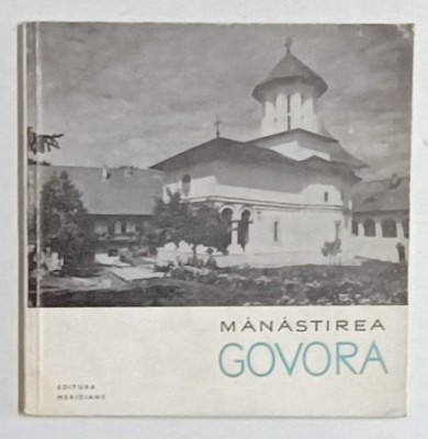 MANASTIREA GOVORA de RADU FLORESCU , MIC INDREPTAR , SERIA &amp;#039; MONUMENTE ISTORICE &amp;#039; , 1965 foto
