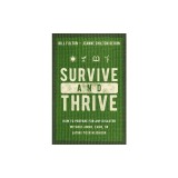 Survive and Thrive: How to Prepare for Any Disaster Without Ammo, Camo, or Eating Your Neighbor
