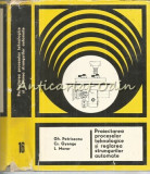 Cumpara ieftin Proiectarea Proceselor Tehnologice - Gheorghe Petriceanu - Tiraj: 6495 Exemplare