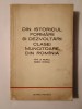 Din Istoricul Clasei Muncitoare din Rom&acirc;nia p&acirc;nă la Primul Război Mondial - N.N. Constantinescu (coord.), 1959, cu Dedicație