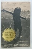 BORN TO WIN , TRANSACTIONAL ANALYSIS WITH GESTALT EXPERIMENTS by MURIEL JAMES and DOROTHY JONGEWARD , 1976