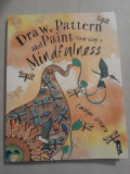 Draw, pattern and pain. Your way in mindfulness - Carolyn Scrace