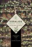 Espalier Fruit Trees for Wall, Hedge, and Pergola: Installation, Shaping, Care