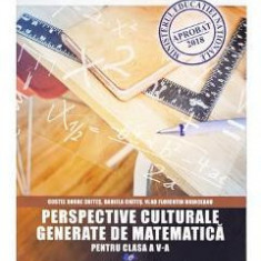 Perspective culturale generate de matematica - Clasa 5 - Costel Dobre Chites, Daniela Chites