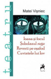 Teatru. Ioana și focul. Șobolanul rege. Reverii pe esafod. Cuvintele lui Iov - Paperback brosat - Matei Vişniec - Tracus Arte, 2022