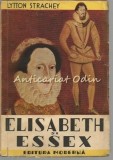 Elisabeth si Essex - Lytton Strachey - 1942, Bucuresti, Roman, Beletristica, Roman