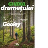 Ghidul drumetului. Cum sa interpretam indiciile si semnele din natura - Tristan Gooley, Cristina Maria Sasu