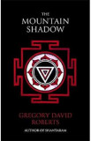 The Mountain Shadow. Shantaram #2 - Roberts Gregory Dav