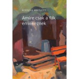 Amire csak a f&aacute;k eml&eacute;keznek - Kopriva Nikolett