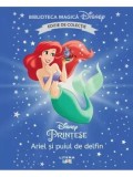 Ariel si puiul de delfin. Disney Printese. Editie de colectie/***