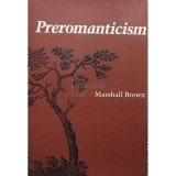 Marshall Brown - Preromanticism (Editia: 1991)