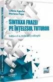 Sintaxa frazei pe intelesul tuturor Ed.2 - Editura Universul Juridic