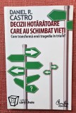 Decizii hotaratoare care au schimbat vieti - Daniel R. Castro