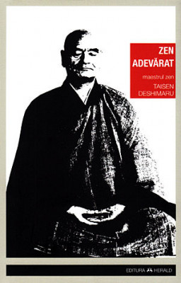 Taisen Deshimaru - Zen adevărat. Introducere &amp;icirc;n shobogenzo foto
