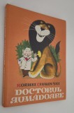 Carte pentru copii Kornei Ciukovski Doctorul Aumadoare Editia 1978