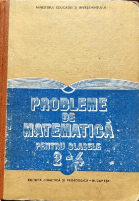 PROBLEME DE MATEMATICA PENTRU CLASELE 2-4 1988 foto