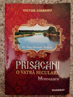Pe Valea Prutului Mijlociu... Prisacani - O Vatra Seculara - Victor Ciobanu , B56 foto