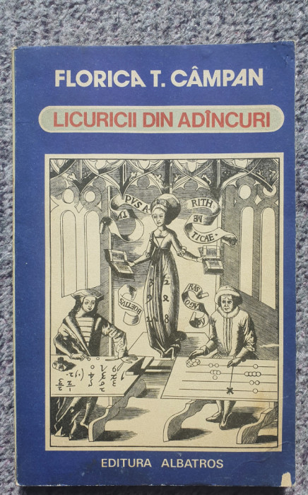 Licuricii din adancuri, Florica T. Campan, Ed Albatros 1983, 222 pag