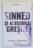 SINNED SI ALEGERILE GRESITE de KARINA L. ALEXANDRA , VOLUMUL I , 2023