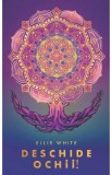 Deschide ochii! - Ellie White - Editura Creator-Libris