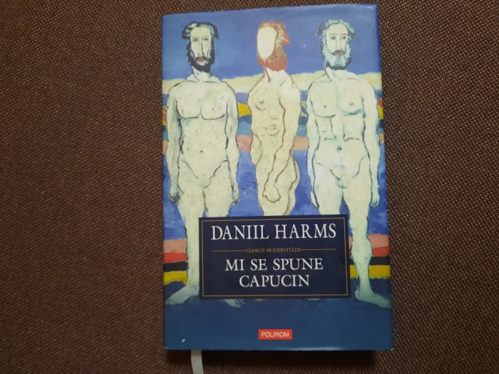 MI SE SPUNE CAPUCIN-DANIIL HARMS CARTEA ROMANEASCA