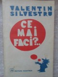 CE MAI FACI? PROZA UMORISTICA-VALENTIN SILVESTRU-345262
