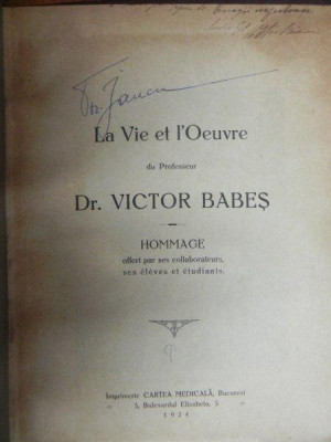 LA VIE ET L&amp;#039;OEUVRE DU PROFESSEUR DR. VICTOR BABES (VIATA SI OPERA PROFESORULUI VICTOR BABES) foto