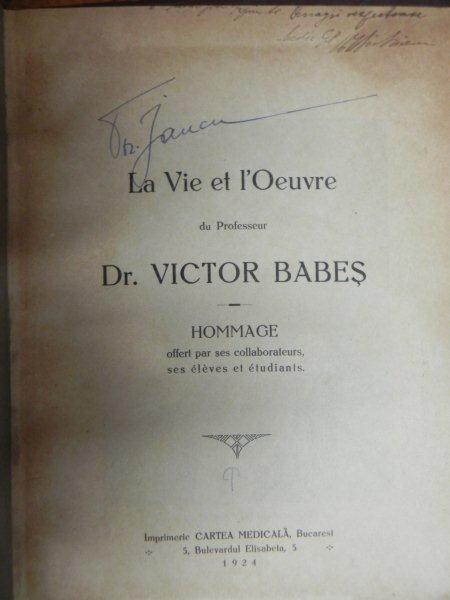 LA VIE ET L&#039;OEUVRE DU PROFESSEUR DR. VICTOR BABES (VIATA SI OPERA PROFESORULUI VICTOR BABES)