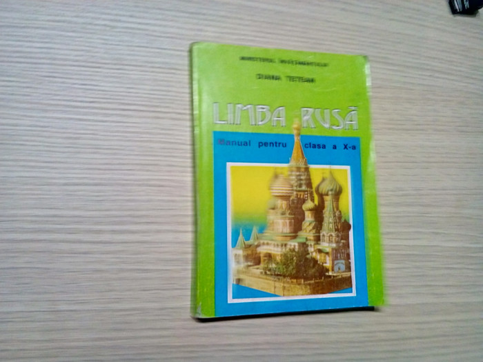 LIMBA RUSA * cl. a X -a - Diana Tetean - Editura Didactica, 1997, 278 p.