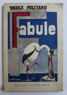 FABULE , VOL. I , ed. a II a de VASILE MILITARU , EDITURA CUGETAREA foto