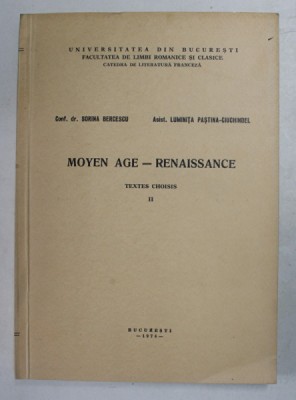 MOYEN AGE - RENAISSANCE - TEXTES CHOISIS II par SORINA BERCESCU et LUMINITA PASTINA - CIUCHINDEL , 1974 foto