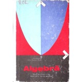 ALGEBRA. MANUAL PENTRU ANUL II LICEU, SECTIA REALA SI DE SPECIALITATE-ZLATE BOGDANOF, EREMIA GEORGESCU-BUZA-348979