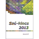 Sz&oacute;-kincs 2013 - Versek, novell&aacute;k, elbesz&eacute;l&eacute;sek