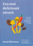 Cea mai delicioasa otrava - Noah Whiteman