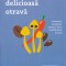 Cea mai delicioasa otrava - Noah Whiteman