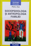 Sociopsihologia Si Antropologia Familiei - Petru Ilut ,556832