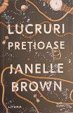 LUCRURI PRETIOASE-JANELLE BROWN