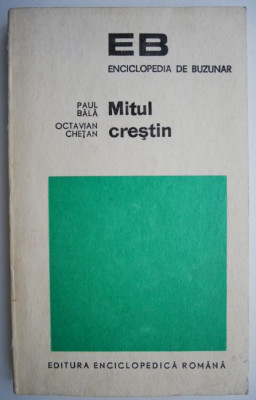 Mitul crestin &amp;ndash; Paul Bala, Octavian Chetan (coperta putin uzata) foto