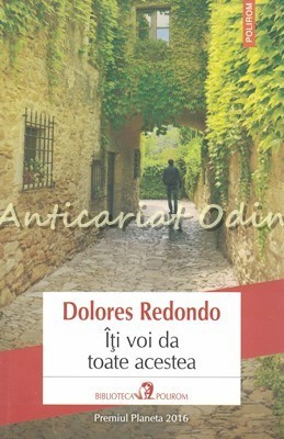 Iti Voi Da Toate Acestea - Dolores Redondo