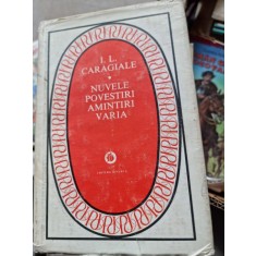 Ion Luca Caragiale - Nuvele, Povestiri, Amintiri, Varia