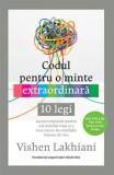Cumpara ieftin Codul pentru o minte extraordinară - Vishen Lakhiani